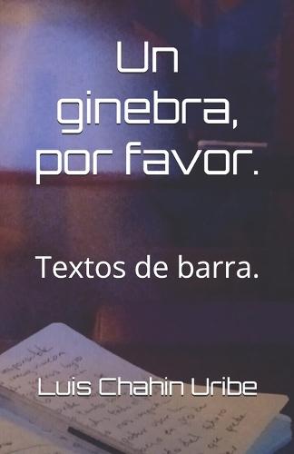 Un ginebra, por favor.: Textos de barra.