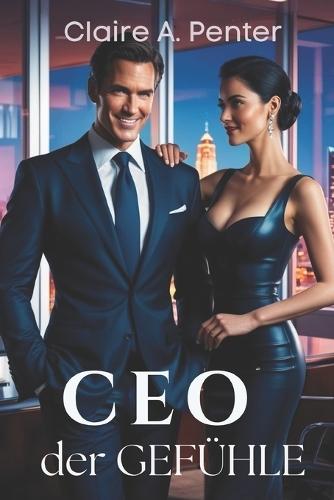 CEO der Gefühle: Im Bann des Chefs