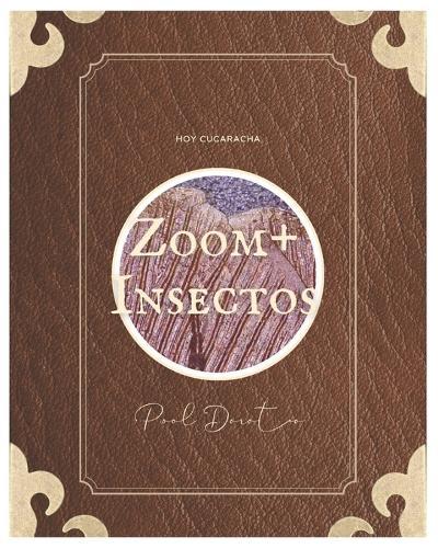 Zoom+ Insectos: Volumen I