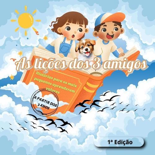 As lições dos 3 amigos: As lições dos 3 amigos