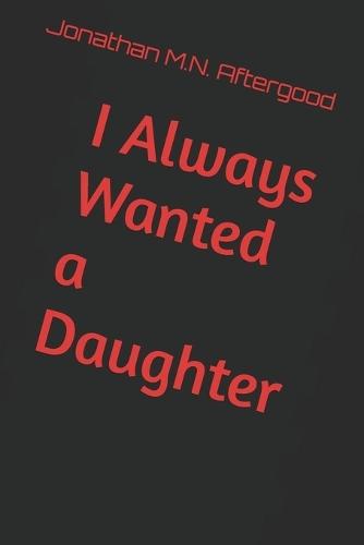 I Always Wanted a Daughter