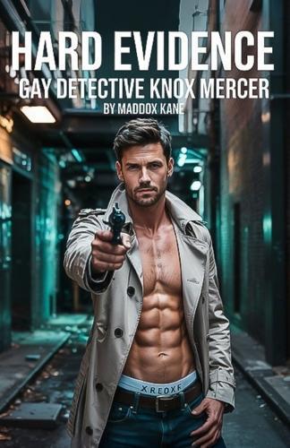 Hard Evidence: Gay Detective Knox Mercer