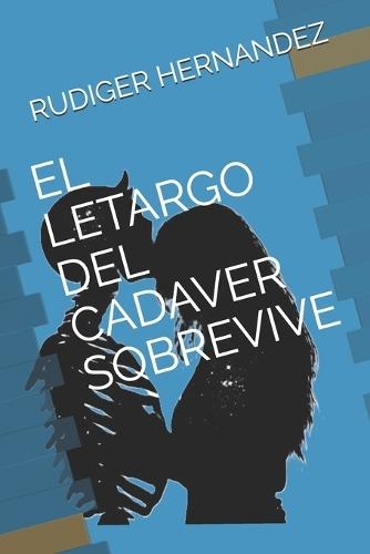 El Letargo del Cadaver Sobrevive