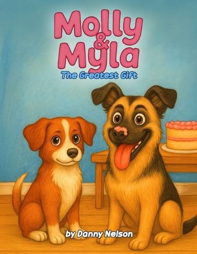 Molly & Myla: The Greatest Gift