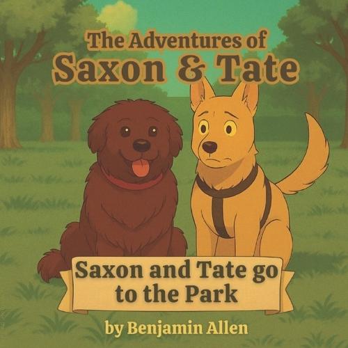 Saxon and Tate Go to the Park: The Adventures of Saxon and Tate - Book 1