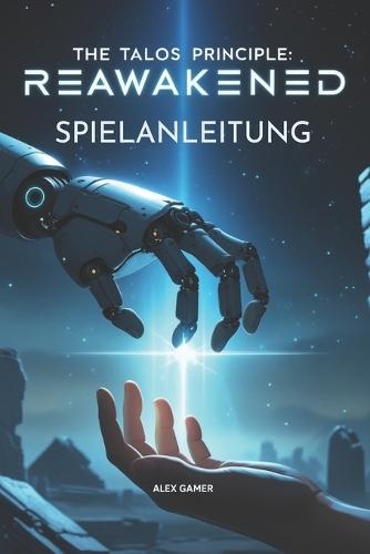 The Talos Principle: Reawakened Spielanleitung