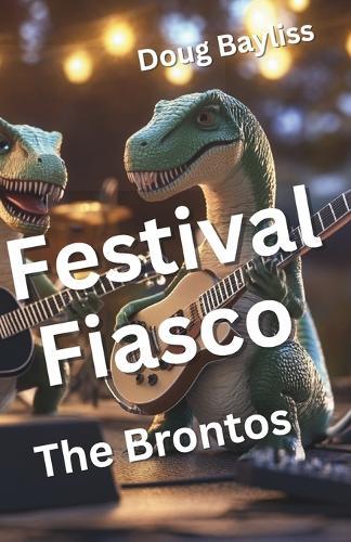 Festival Fiasco: The Brontos
