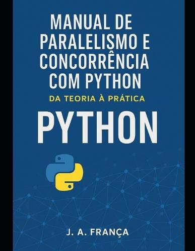 Manual de Paralelismo e Concorrência com Python: Da Teoria à Prática