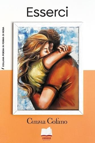 Esserci: Pensieri poetici di cuore e di vita