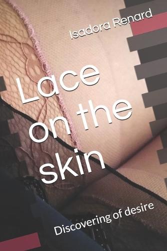 Lace on the skin: Discovering of desire