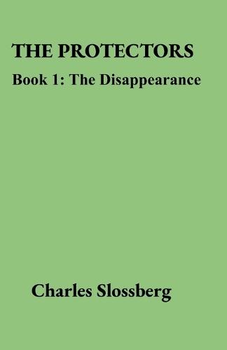 The Protectors Book 1: The Disappearance