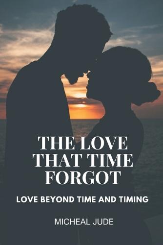 The Love That Time Forgot: Love Beyond Time and Timing