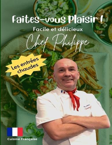 Faites-vous plaisir !: facile et délicieux