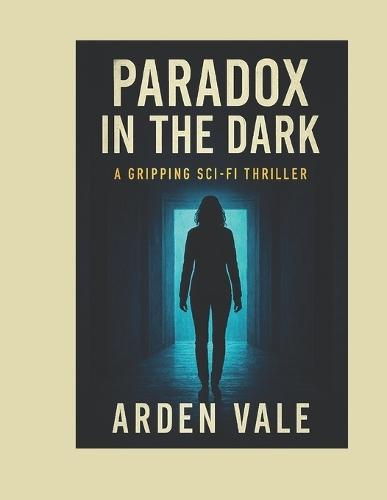 Paradox in the Dark: A Gripping Sci-Fi Thriller