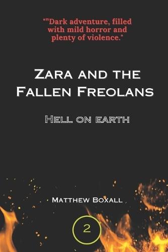 Zara and the Fallen Freolans: Hell On Earth