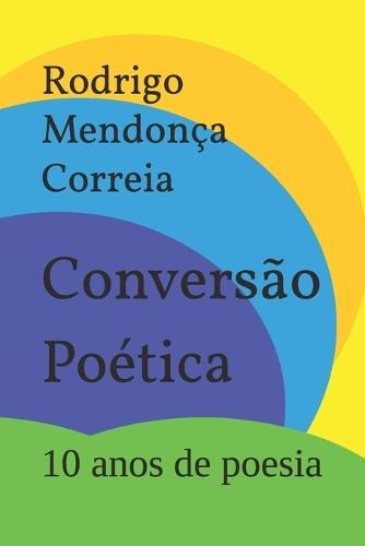 Conversão Poética: 10 anos de poesia