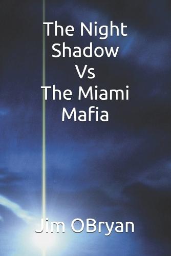 The Night Shadow Vs The Miami Mafia