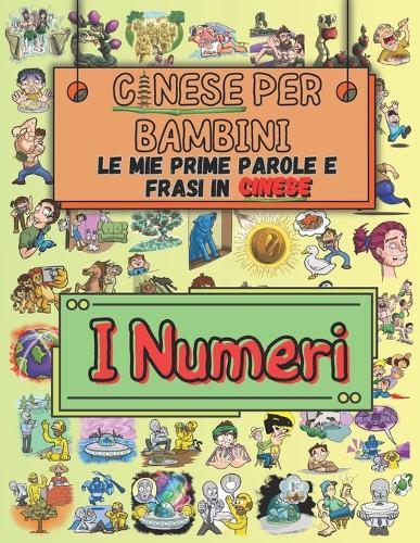 Cinese Facile per Bambini: Le Mie Prime Parole e Frasi in Cinese: Impara il Cinese con Disegni e Associazioni: I Numeri