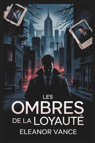 Les ombres de la loyauté