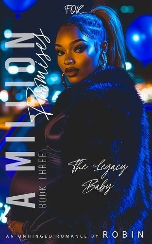 A Million Promises: An Unhinged Romance: The Legacy Baby