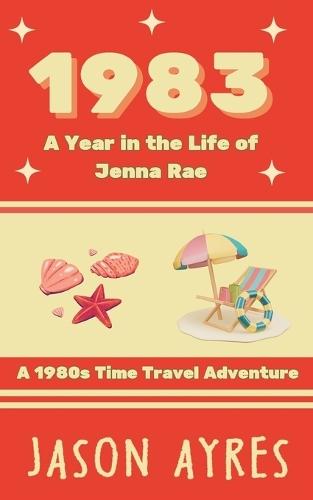1983: A Year in the Life of Jenna Rae