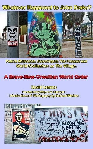 WHATEVER HAPPENED TO JOHN DRAKE? Patrick McGoohan, Secret Agent, The Prisoner, and World Civilization as The Village.