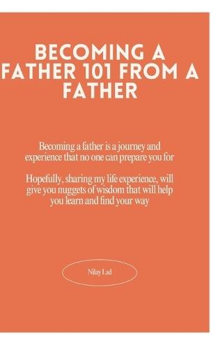 Becoming a father 101 by a father who loves being a dad