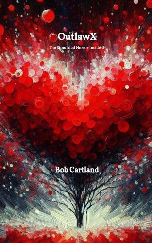 OutlawX: The Simulated Horror Incident