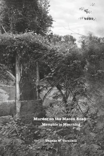 Murder on the Macon Road: Memphis in Mourning