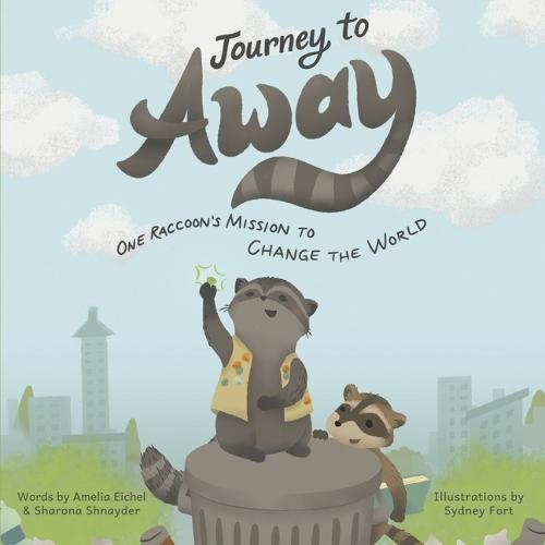 Journey to Away: One Raccoon's Mission to Change the World