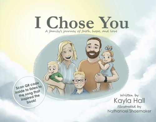 I Chose You: A family's journey of faith, hope, and love