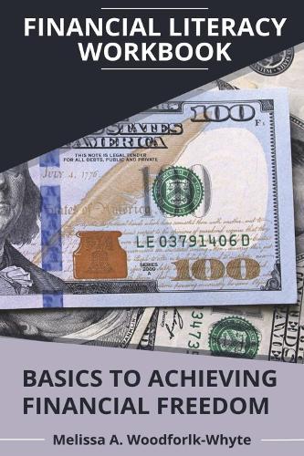Financial Literacy Workbook: Basics to Achieving Financial Freedom