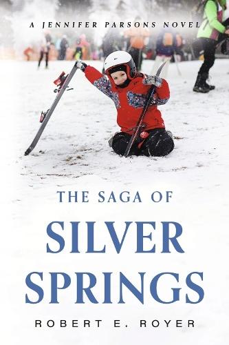 The Saga of Silver Springs: A Jennifer Parsons Novel