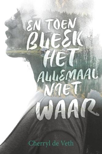En Toen Bleek het Allemaal Niet Waar