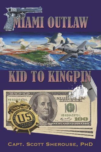 Miami Outlaw: Kid to Kingpin