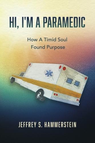 Hi, I'm A Paramedic: How A Timid Soul Found Purpose