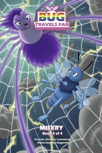 A Bug Travels Far: Misery