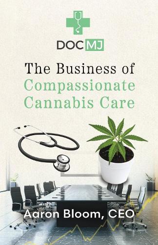 DocMJ: The Business of Compassionate Cannabis Care