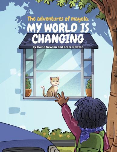 The Adventures of Mayola: My World Is Changing