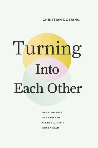 Turning Into Each Other: Relationship Dynamics on G. I. Gurdjieff's Enneagram