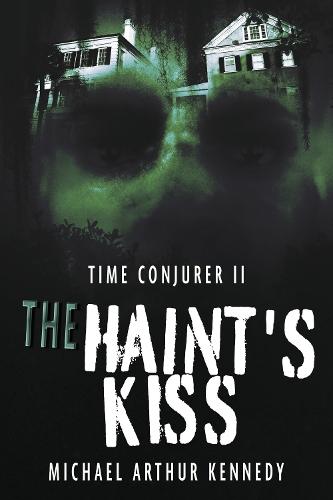 Time Conjurer II: The Haint's Kiss