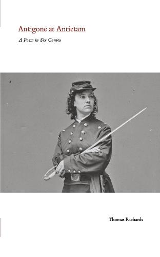 Antigone at Antietam: A Poem in Six Cantos