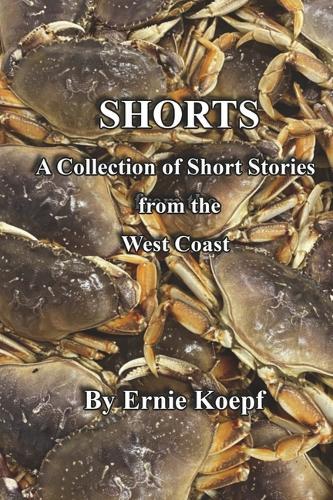 Shorts: A Collection of Short Stories  from the West Coast