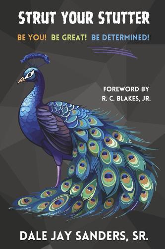 Strut Your Stutter: Be You! Be Great! Be Determined!