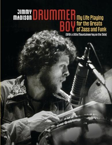 Drummer Boy: My Life Playing for the Greats of Jazz & Funk