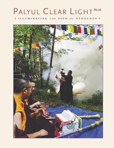 Palyul Clear Light Magazine: Illuminating the Path of Dzogchen