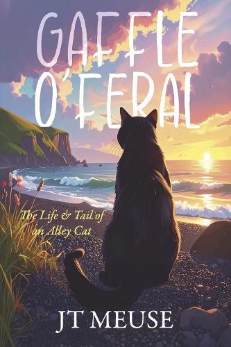 Gaffle O'Feral: The Life & Tail of an Alley Cat