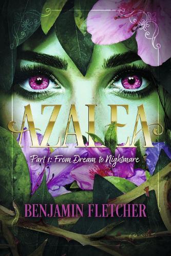 Azalea: Part 1: From Dream to Nightmare