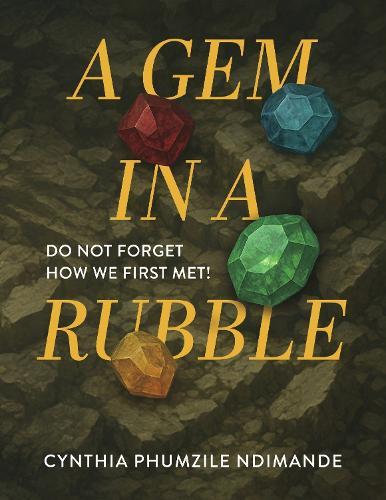 A GEM IN A RUBBLE: DO NOT FORGET HOW WE FIRST  MET!