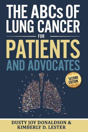 The ABCs of Lung Cancer for Patients and Advocates: Second Edition